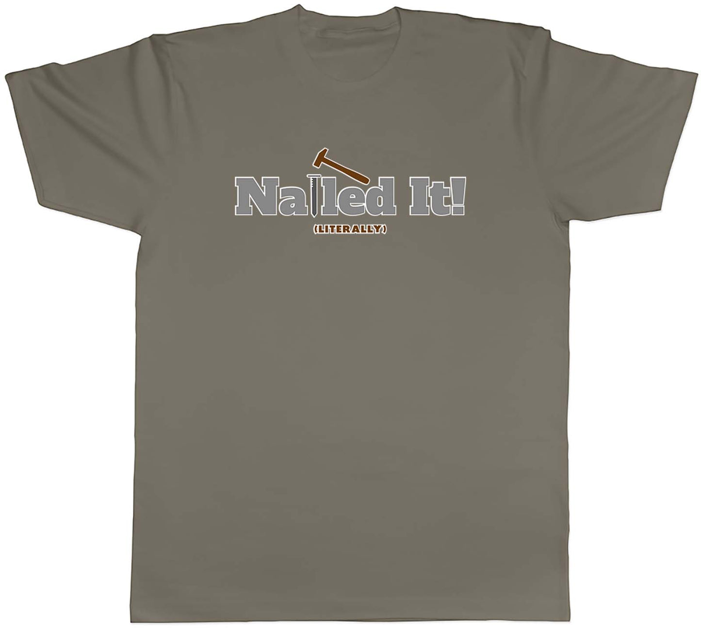 Funny DIY Mens T-Shirt Nailed It Literally Hammer Nail Tee Gift