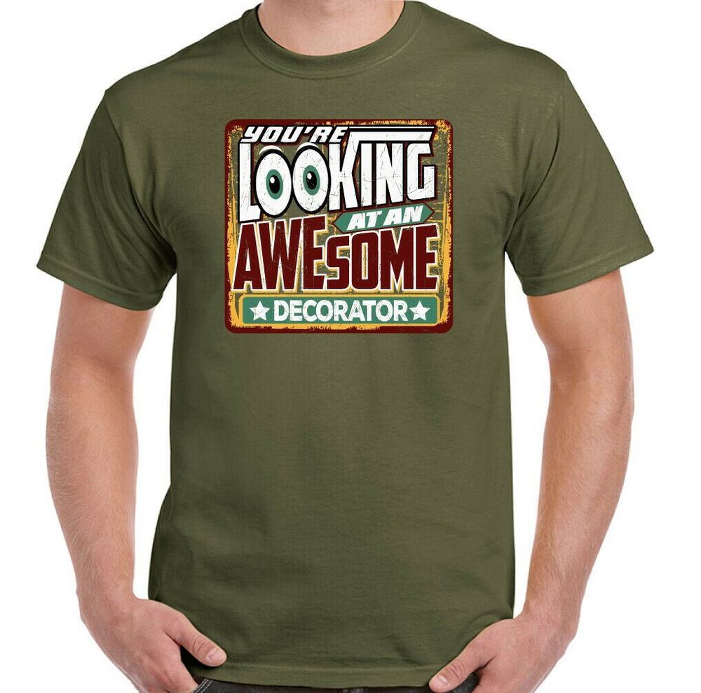 Decorator T-Shirt You're Looking at an Awesome Mens Funny Painter DIY Top