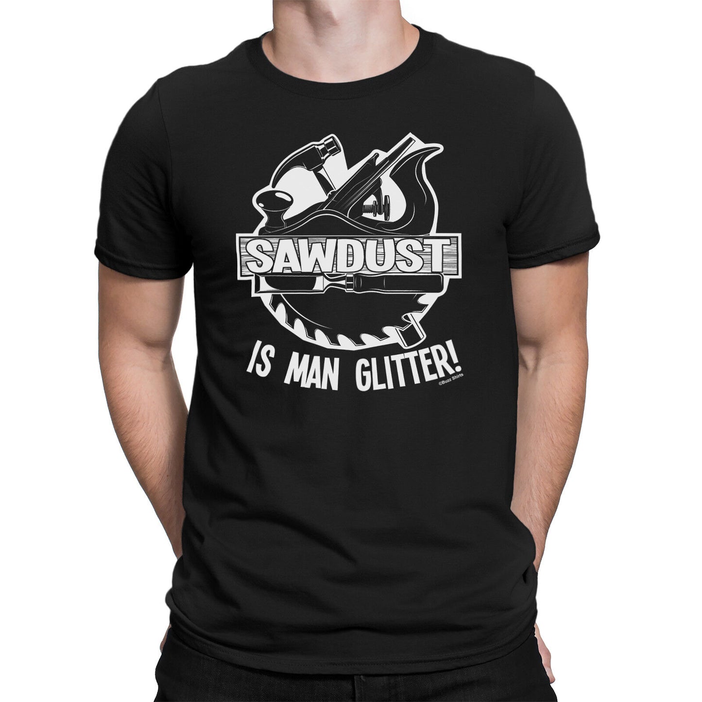 SAWDUST IS MAN GLITTER Funny Mens T-Shirt Builders Tools Carpenter DIY